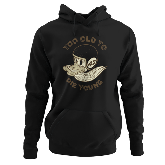 Too Old To Die Young Motorcycle Hoodie