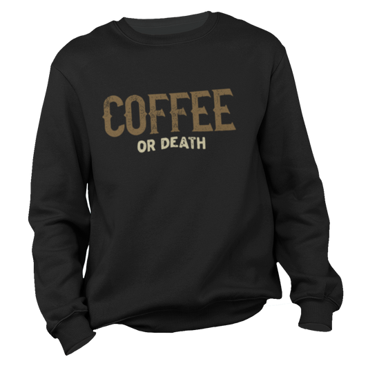Coffee or Death Motorcycle Sweatshirt