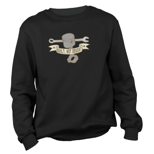 Built, Not Bought Motorcycle Sweatshirt