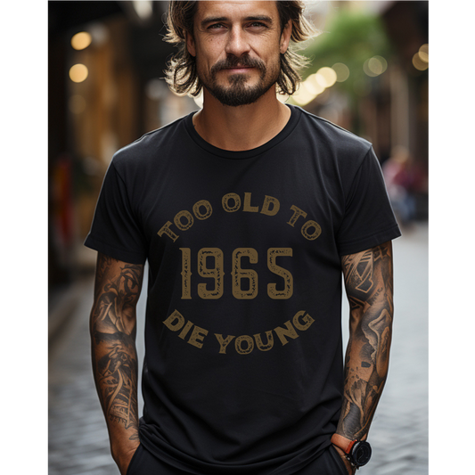 Personalized Too Old to Die Young T-shirt