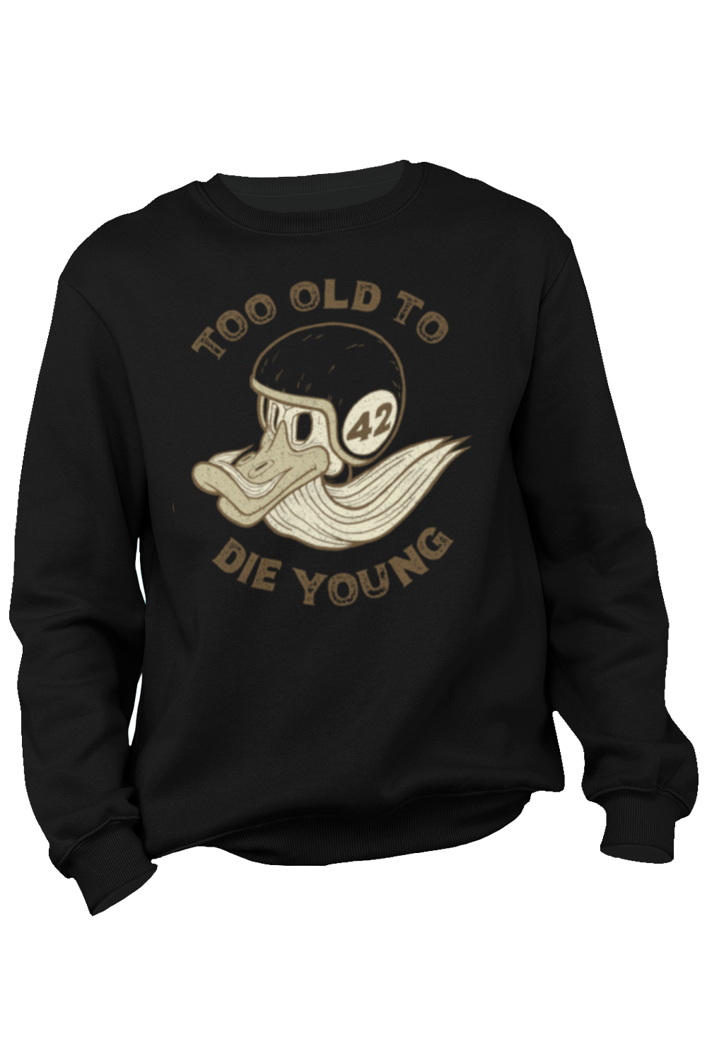 too old to die young motorcycle sweatshirt