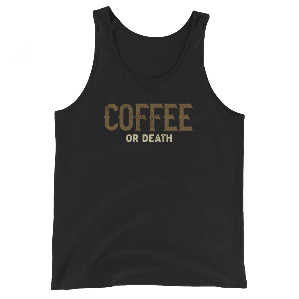 Coffee or Death Unisex Tank Top