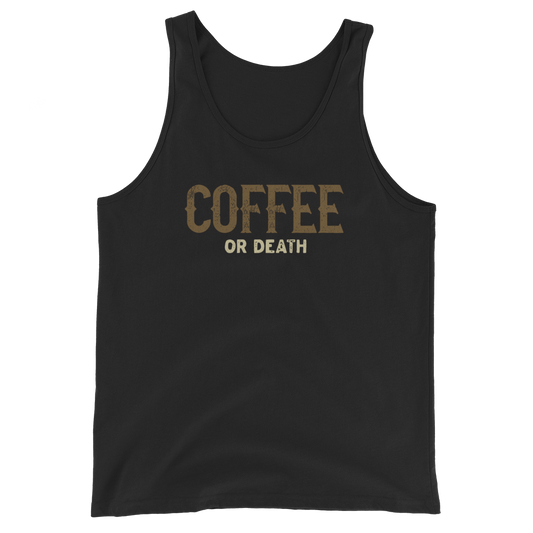 Coffee or Death Unisex Tank Top