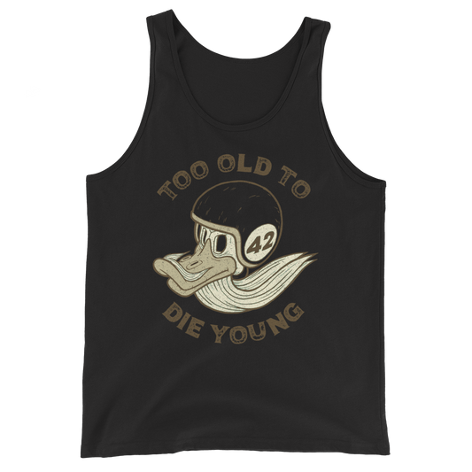 Too Old To Die Young Tank Top