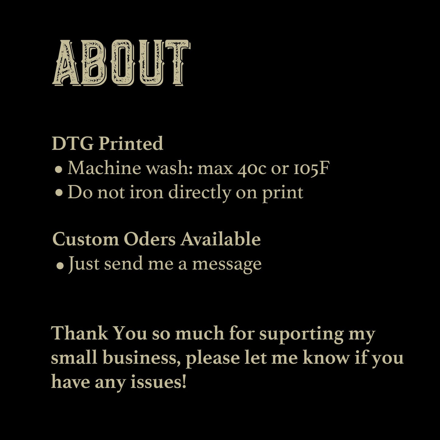 Information about DTG printing, washing instructions, and custom orders for a small business.