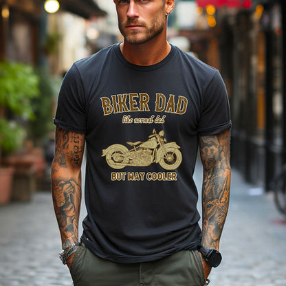 Biker Dad Like A Normal Dad Only Cooler Motorcycle T-shirt