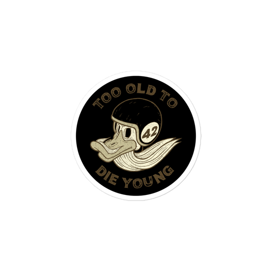 Too Old To Die Young Stickers