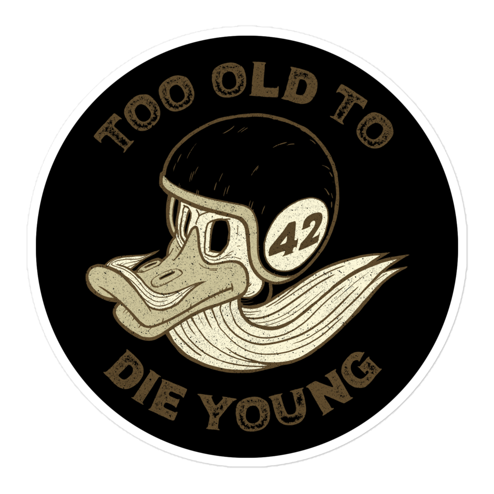 Too Old To Die Young Motorcycle Bubble-free stickers