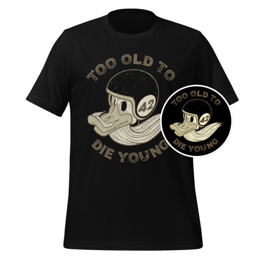 Too Old To Die Young — T-Shirt + Sticker Bundle
