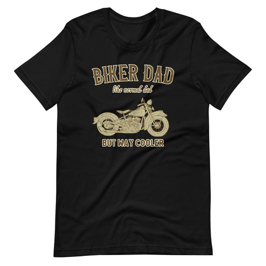 black  Biker Dad Like A Normal Dad Only Cooler Motorcycle T-shirt