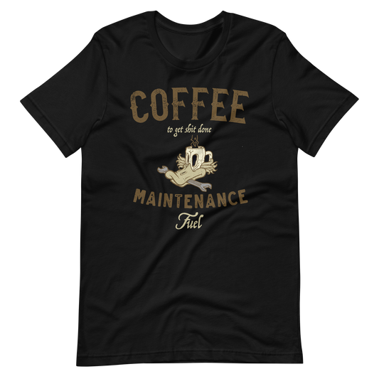 Black Coffee Maintenance Fuel T-shirt Coffee And Bikes Shirt Cafe Racer Shirt Hard Work And Coffee Lover Get The Shit Done Coffee Biker Shirt