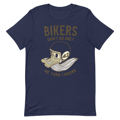 Bikers Don't Go Grey We Turn Chrome Motorcycle t-shirt