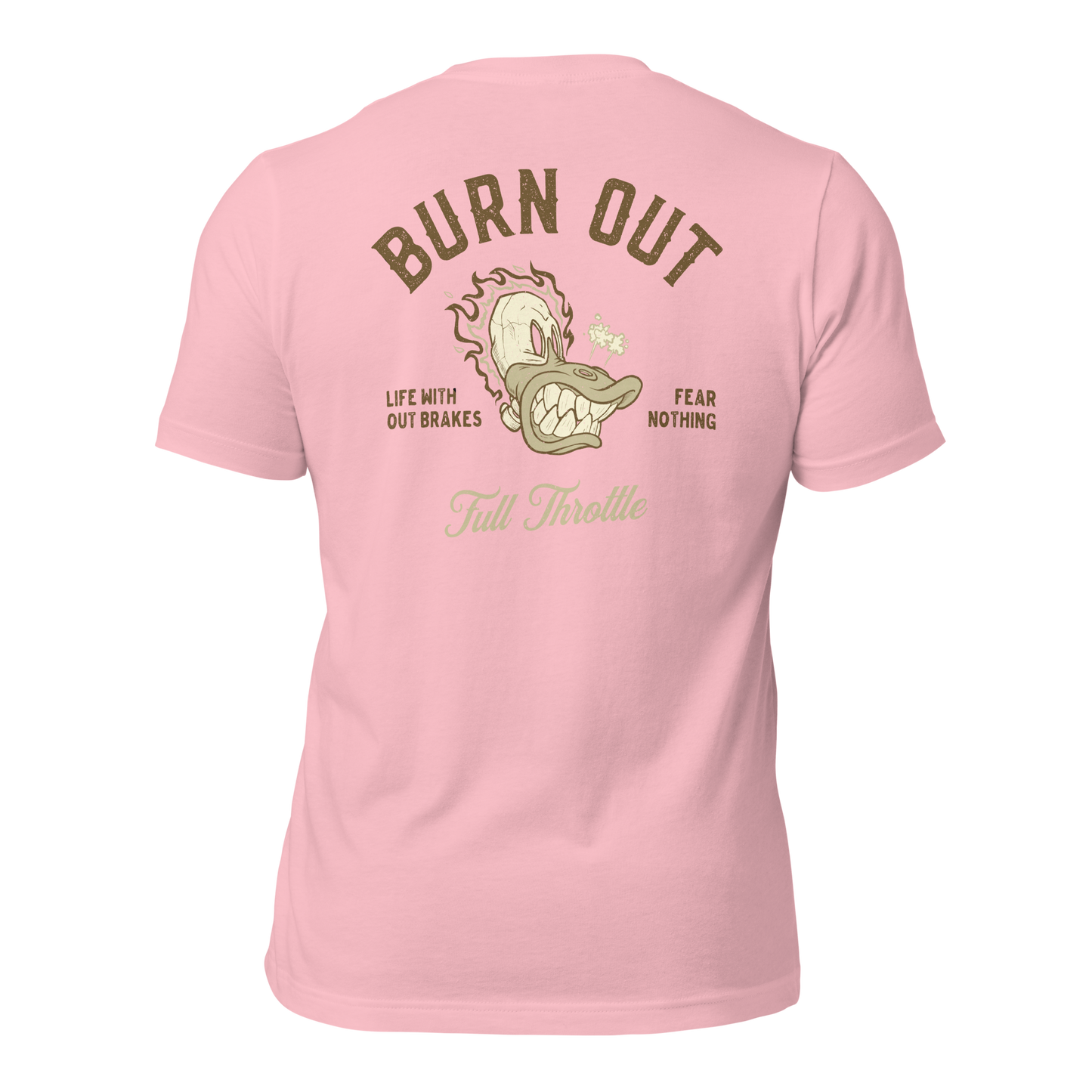 Pink t-shirt with "Burn Out" design, featuring a flaming character and slogans "Life Without Brakes" and "Fear Nothing" on the back.