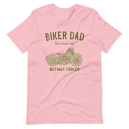 pink  Biker Dad Like A Normal Dad Only Cooler Motorcycle T-shirt