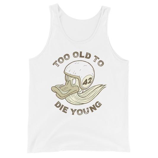 Too Old To Die Young Tank Top